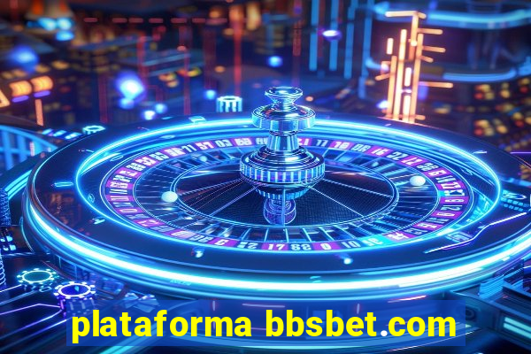 plataforma bbsbet.com